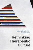 Timothy Aubry - Rethinking Therapeutic Culture - 9780226250137 - V9780226250137