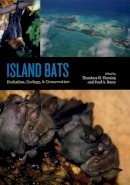 Theodore H. Fleming (Ed.) - Island Bats: Evolution, Ecology, and Conservation - 9780226253305 - V9780226253305