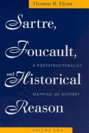 Thomas R. Flynn - Sartre, Foucault and Historical Reason - 9780226254715 - V9780226254715