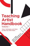 Nick Jaffe - Teaching Artist Handbook, Volume One: Tools, Techniques, and Ideas to Help Any Artist Teach - 9780226256887 - V9780226256887