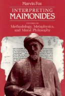Marvin Fox - Interpreting Maimonides - 9780226259420 - V9780226259420