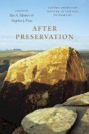 Ben A. Minteer (Ed.) - After Preservation: Saving American Nature in the Age of Humans - 9780226259826 - V9780226259826