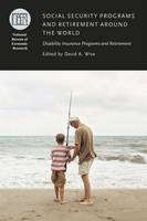 David A. Wise (Ed.) - Social Security Programs and Retirement around the World: Disability Insurance Programs and Retirement (National Bureau of Economic Research Conference Report) - 9780226262574 - V9780226262574