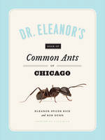 Eleanor Spicer Rice - Dr. Eleanor's Book of Common Ants of Chicago - 9780226266800 - V9780226266800