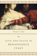 Thomas V. Cohen - Love and Death in Renaissance Italy - 9780226269719 - V9780226269719