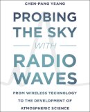Chen-Pang Yeang - Probing the Sky with Radio Waves - 9780226274393 - V9780226274393