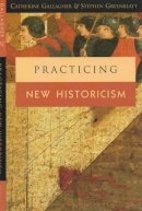 Catherine Gallagher - Practicing New Historicism - 9780226279350 - V9780226279350