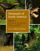 Alfred L. Gardner - Mammals of South America, Volume 1: Marsupials, Xenarthrans, Shrews, and Bats - 9780226282404 - V9780226282404