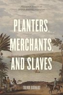 Trevor Burnard - Planters, Merchants, and Slaves - 9780226286105 - V9780226286105