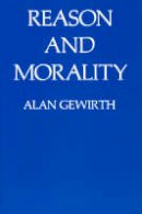 Alan Gewirth - Reason and Morality - 9780226288765 - V9780226288765