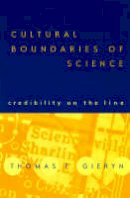 Thomas F. Gieryn - Cultural Boundaries of Science: Credibility on the Line - 9780226292625 - V9780226292625