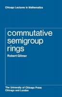 Robert Gilmer - Commutative Semi-group Rings - 9780226293929 - V9780226293929