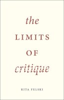 Rita Felski - The Limits of Critique - 9780226293981 - V9780226293981