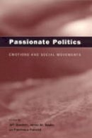 Jeff Goodwin - Passionate Politics - 9780226303994 - V9780226303994