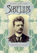 Glenda Dawn Goss - Sibelius: A Composer's Life and the Awakening of Finland - 9780226304779 - V9780226304779