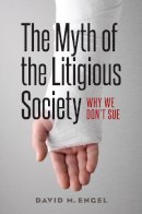 David M. Engel - The Myth of the Litigious Society. Why We Don't Sue.  - 9780226305042 - V9780226305042