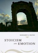 Margaret Graver - Stoicism and Emotion - 9780226305585 - V9780226305585