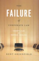 Kent Greenfield - The Failure of Corporate Law. Fundamental Flaws and Progressive Possibilities.  - 9780226306933 - V9780226306933