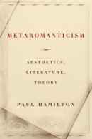 Paul Hamilton - Metaromanticism - 9780226314808 - V9780226314808