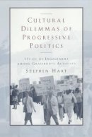 Stephen M. Hart - Cultural Dilemmas of Progressive Politics - 9780226318189 - V9780226318189