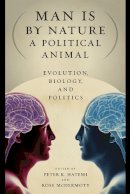 Peter K. Hatemi (Ed.) - Man is by Nature a Political Animal - 9780226319100 - V9780226319100