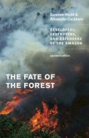 Susanna B. Hecht - The Fate of the Forest: Developers, Destroyers, and Defenders of the Amazon, Updated Edition - 9780226322728 - V9780226322728