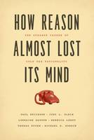 Paul Erickson - How Reason Almost Lost its Mind - 9780226324159 - V9780226324159