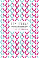 Richardson, Sarah S. - Sex Itself: The Search for Male and Female in the Human Genome - 9780226325613 - V9780226325613