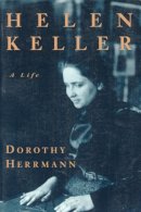 Dorothy Herrmann - Helen Keller: A Life - 9780226327631 - V9780226327631
