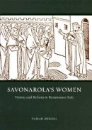 Tamar Herzig - Savonarola's Women - 9780226329154 - V9780226329154