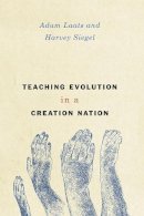 Adam Laats - Teaching Evolution in a Creation Nation (History and Philosophy of Education Series) - 9780226331300 - V9780226331300