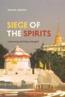 Michael Herzfeld - Siege of the Spirits: Community and Polity in Bangkok - 9780226331614 - V9780226331614