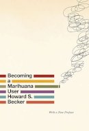 Howard S. Becker - Becoming a Marihuana User - 9780226332901 - V9780226332901