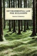 Tristan Kimbrell - Environmental Law for Biologists - 9780226333854 - V9780226333854