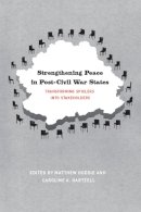 Matthew Hoddie (Ed.) - Strengthening Peace in Post - Civil War States - 9780226351254 - V9780226351254
