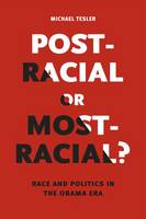 Michael Tesler - Post-Racial or Most-Racial?: Race and Politics in the Obama Era (Chicago Studies in American Politics) - 9780226353012 - V9780226353012