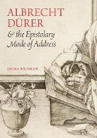 Shira Brisman - Albrecht Dürer and the Epistolary Mode of Address - 9780226354750 - V9780226354750