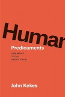 John Kekes - Human Predicaments: And What to Do about Them - 9780226359458 - V9780226359458