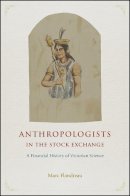 Marc Flandreau - Anthropologists in the Stock Exchange - 9780226360300 - V9780226360300