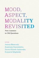 Joanna Blaszczak (Ed.) - Mood, Aspect, Modality Revisited: New Answers to Old Questions - 9780226363523 - V9780226363523