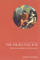 John Hyman - The Objective Eye - 9780226365534 - V9780226365534