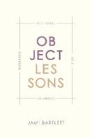 Jami Bartlett - Object Lessons: The Novel as a Theory of Reference - 9780226369655 - V9780226369655