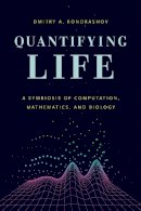 Dmitry A. Kondrashov - Quantifying Life: A Symbiosis of Computation, Mathematics, and Biology - 9780226371764 - V9780226371764