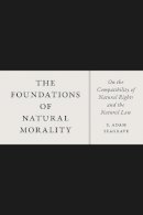 S. Adam Seagrave - Foundations of Natural Morality - 9780226380674 - V9780226380674