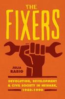 Julia Rabig - The Fixers: Devolution, Development, and Civil Society in Newark, 1960-1990 (Historical Studies of Urban America) - 9780226388311 - V9780226388311
