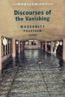 Marilyn Ivy - Discourses of the Vanishing - 9780226388335 - V9780226388335