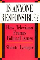Shanto Iyengar - Is Anyone Responsible? - 9780226388557 - V9780226388557