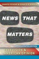 Shanto Iyengar - News That Matters - 9780226388588 - V9780226388588