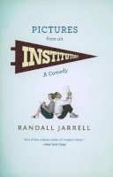 Randall Jarrell - Pictures from an Institution: A Comedy (Phoenix Fiction) - 9780226393759 - V9780226393759