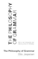 Otto Jespersen - The Philosophy of Grammar - 9780226398815 - V9780226398815